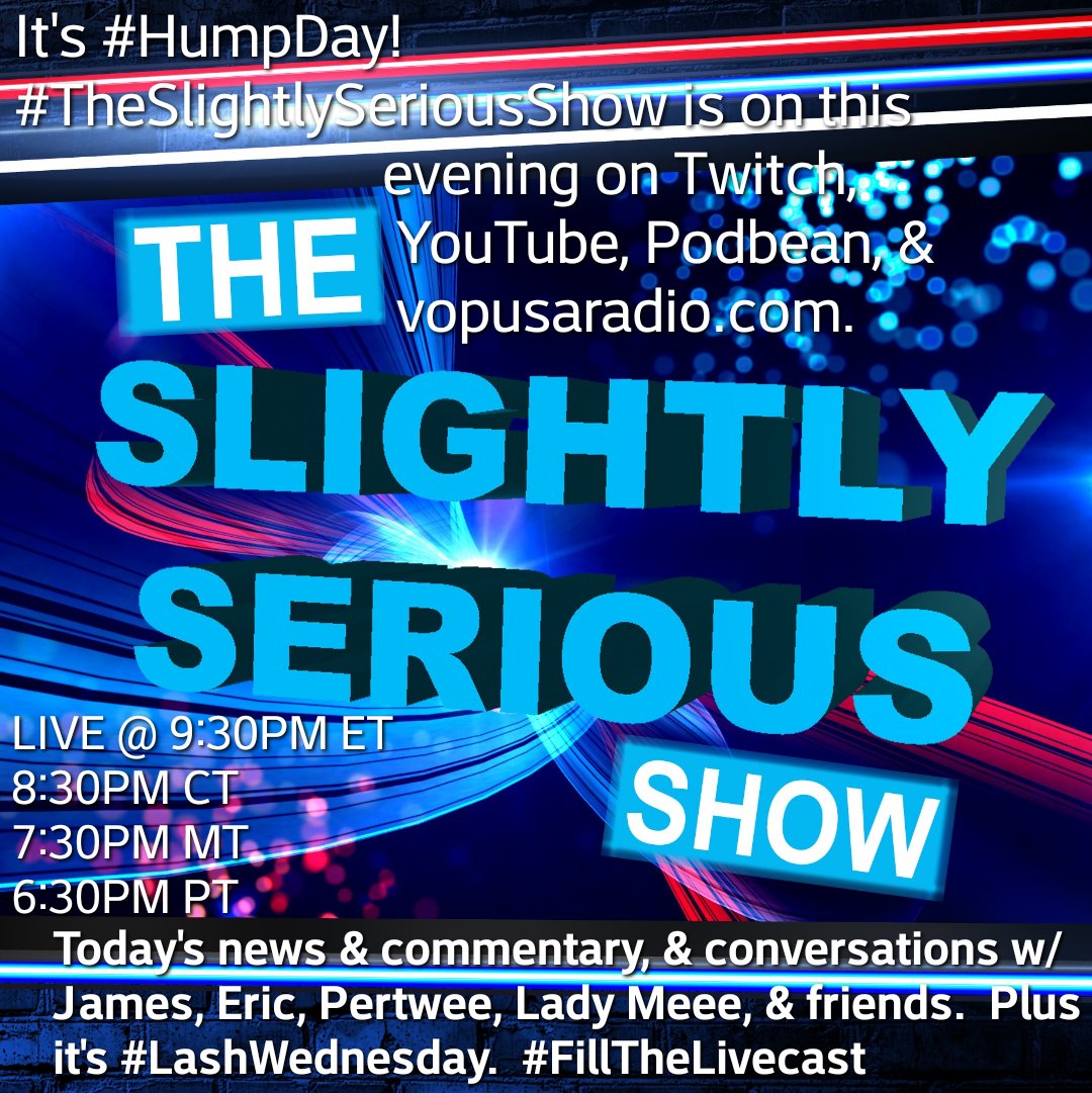 ek_atl8403's tweet photo. @SlightlySerious is live in under 7 hrs w/ #Hump day show.
On https://t.co/9JjygtyYON, #YouTube: https://t.co/5DyLGuZt63, #Twitch: https://t.co/gZmi8MvhI4, & #Podbean.
Join James & Eric, along with Pertwee, @_Meee_RN4_Life, Robert, & other friends later.
#LashWednesday https://t.co/TFtUFldvO9