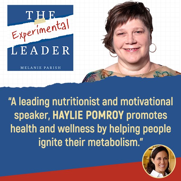 MelanieParish's tweet photo. As we move into month 11 of the pandemic, this particular podcast with @hayliepomroy is still a favorite on the Experimental Leader. How has your metabolism fared during this time?  #experimentalleader #leadershipdevelopment https://t.co/OQM9DGI4SF https://t.co/fixsPdSt9X