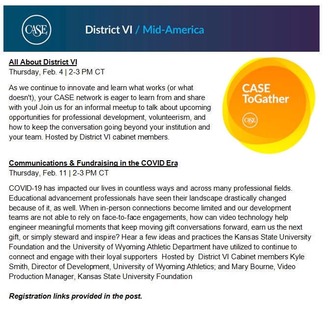 CASEDistrict6's tweet photo. Great opportunities to engage with your fellow #CASEVI colleagues at these upcoming free and informal online gatherings. Join us and invite a friend!

All About District VI ToGather - https://t.co/pzAIfUNrUz

Communication &amp; Fundraising in Covid -  https://t.co/3uikGbY2XL https://t.co/71gkRslEE0