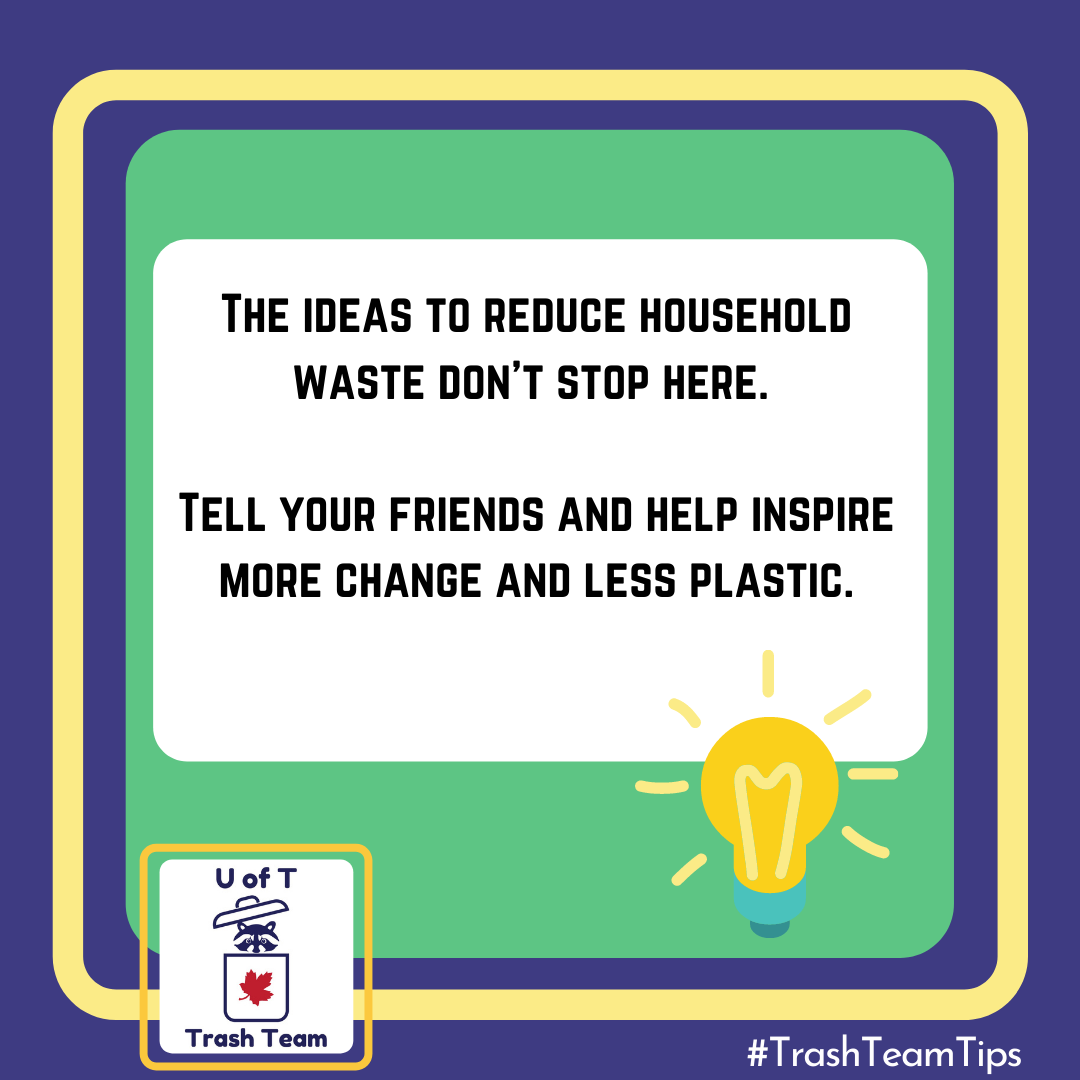 UofTTrashTeam's tweet photo. Missed some of our #TrashTeamTips? Have a skim through our feed then share with your friends, it's a great way to inspire change! More tips can be found here: https://t.co/9ZSqmQDCmu https://t.co/sjHM8BQ8iC
