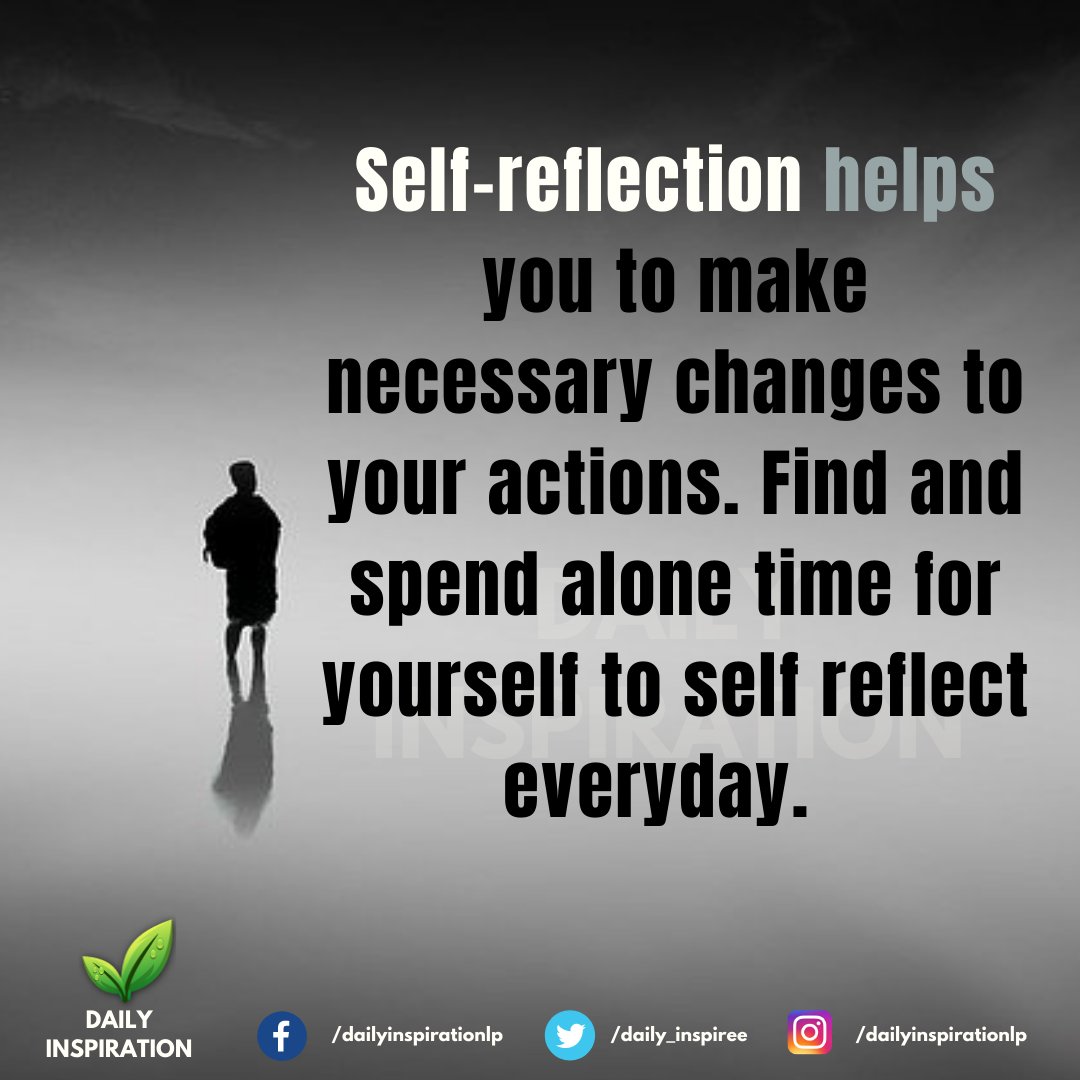 daily_inspiree's tweet photo. Self-reflection helps you to make necessary #changes to your #actions. Find and spend alone time for yourself to self reflect every day.  
#DailyInspiration #WisdomWednesday #mindfulness #mindful #MentalHealthAwareness #inspiration #motivation  #selflove #Growth #wednesdaythought https://t.co/sDlb0GniPM