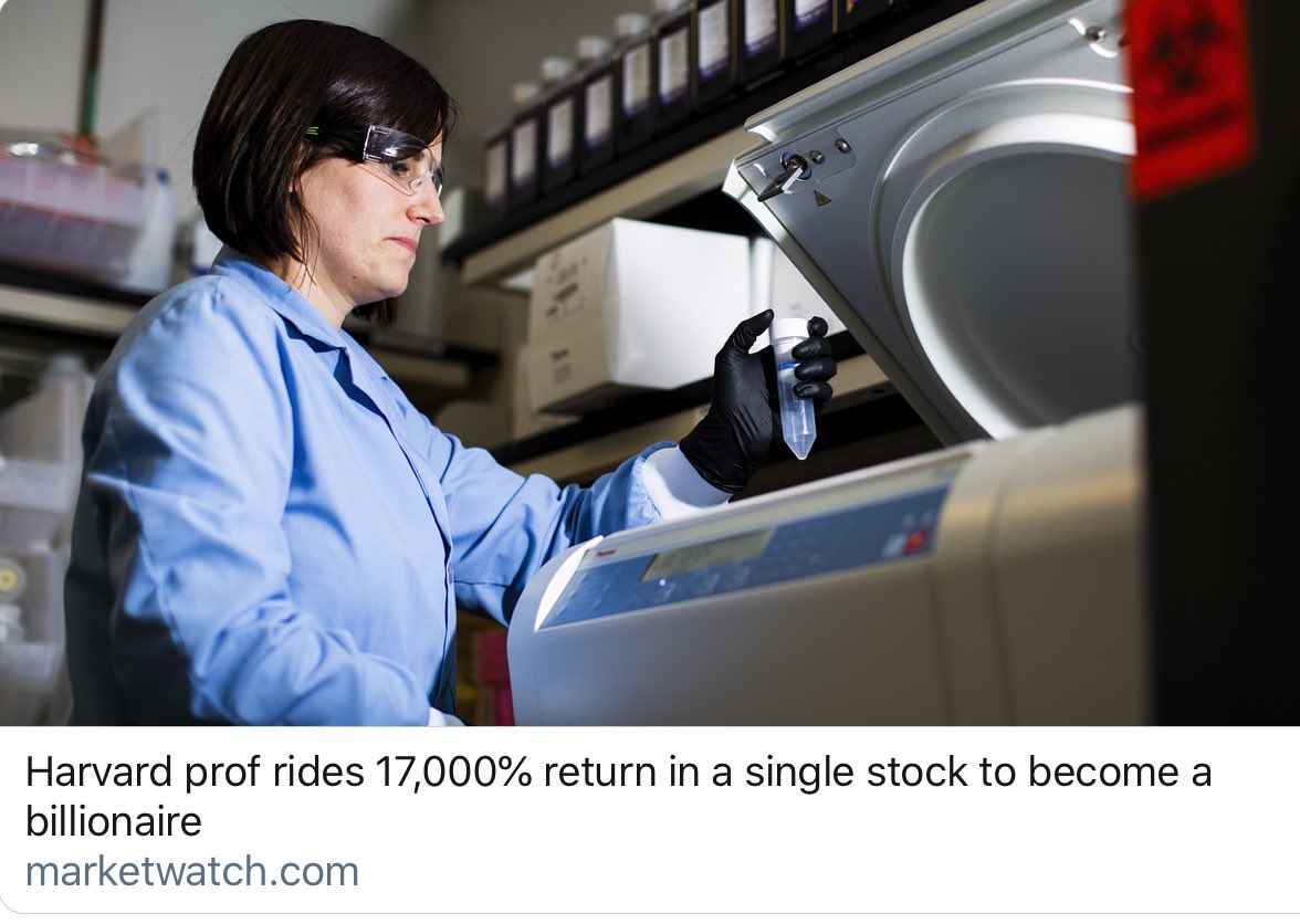 2019: "Whatever the outcome, there are billions of dollars invested in Moderna's gamble paying off."April 25, 2020: "Harvard prof rides 17,000% return in a single stock to become a billionaire" https://www.marketwatch.com/story/he-was-already-one-of-the-richest-teachers-in-the-entire-country-then-came-the-coronavirus-2020-04-23