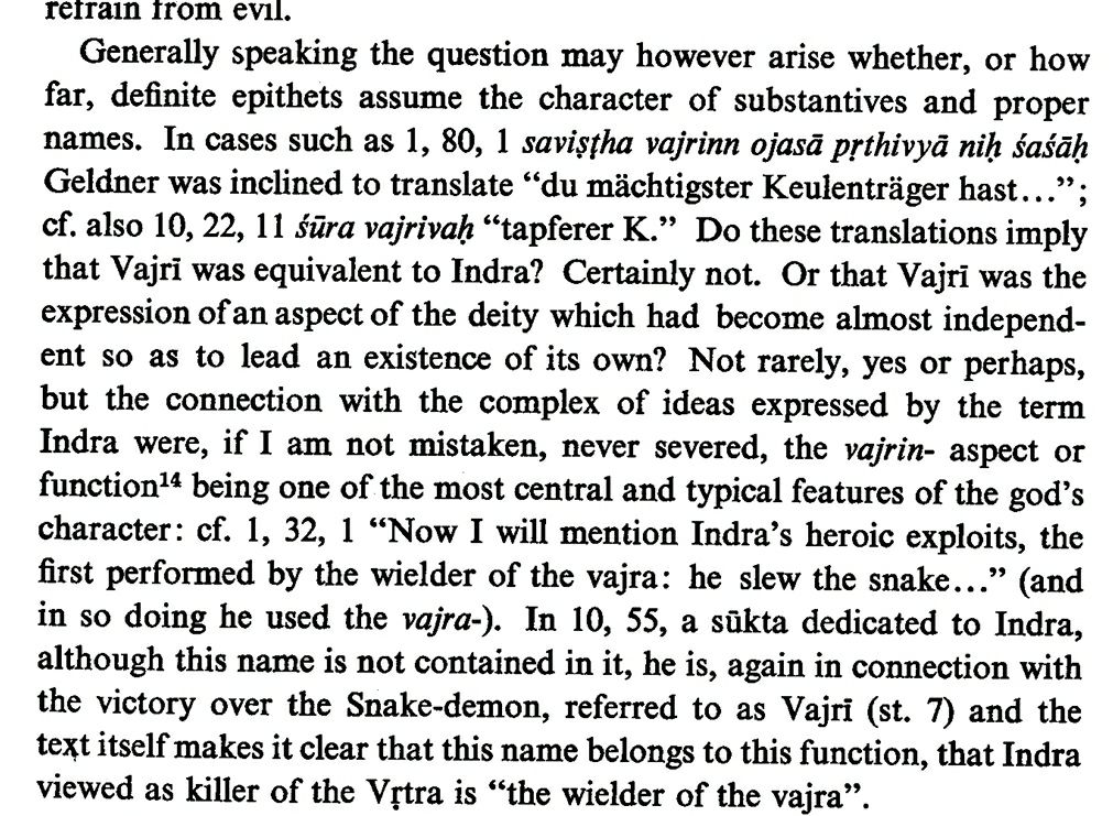 pers to make him refrain from evil by pronouncing his favorable epithets.Epithets can assume the character of substantives and proper names. For eg, in ṚV 1.80.1 śūra vajrivaḥ, ie wielder of the vajra is used to signify Indra himself as the killer of Vṛtra w/o naming Indra.