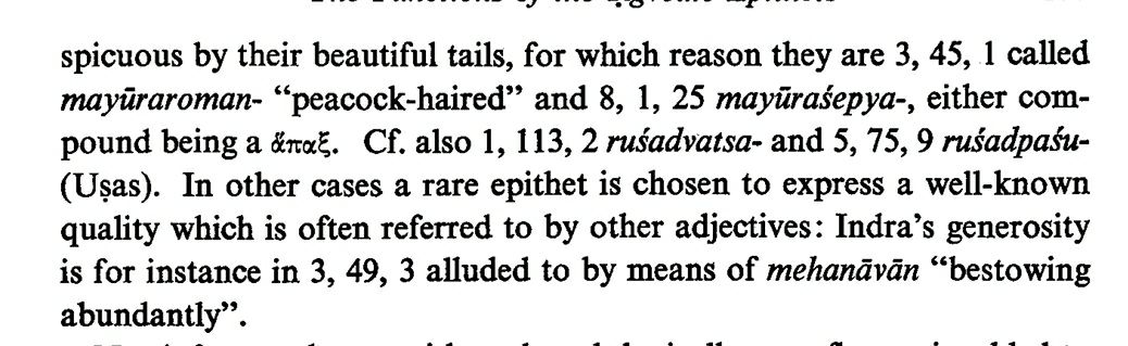 is qualified as puruvārapuṣti for 'finding' free space for the bucolic Aryans. Indra's horses (having beautiful conspicuous tails) are called mayūroman- Interestingly a rare epithet can be chosen to express common knowledge for eg Indra's generosity earns him the title mehanāvān