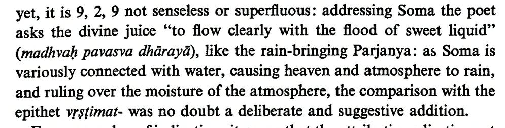 mentions the wealth of the Lydian king to remonstrate against the conceit of wealth. Similarly Vedic poets explain the divine origin of the soma draught as being brought from heaven by the eagle, address Soma in the same breath as rain-bringing Parjanya w/vṛṣṭimat- likening...
