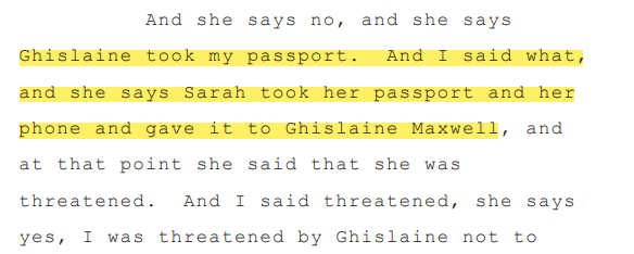 More unsealed witness testimony in the Ghislaine Maxwell (Epstein) case. [As DailyMail prev. reported] Witness met a 15 y/o girl who was propositioned by Epstein and Maxwell (and possibly Sarah Kellen) at the island. They took her passport and phone and told her to keep quiet.