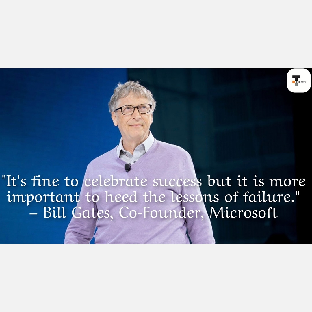 techshotsapp's tweet image. "It's fine to celebrate success but it is more important to heed the lessons of failure."

– Bill Gates, Co-Founder, Microsoft
#billgates
#techshots
#thursdaymotivation