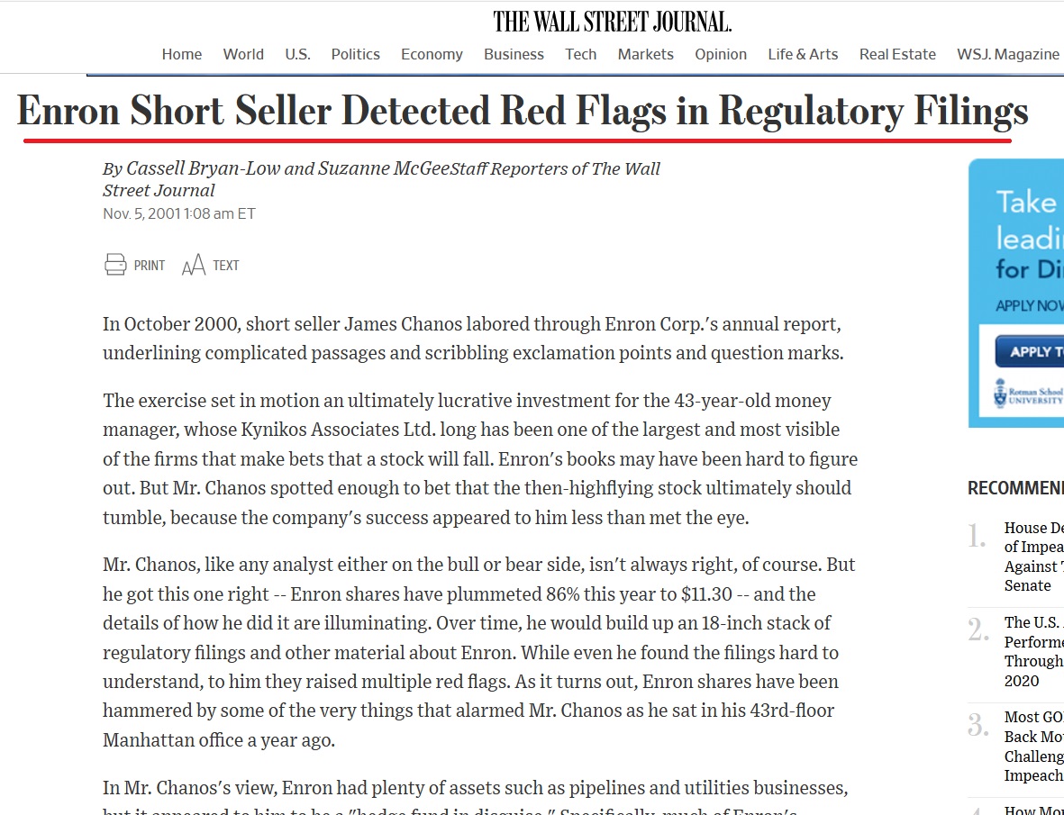 3/Shorting is how investors tell the market they think a company is overvalued, or if they think a company is fraudulent. For example during the Enron accounting fraud scandal in 2001, short sellers were among the first to raise red flags about Enron by betting against Enron: