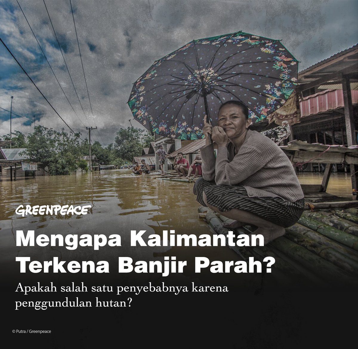 Beberapa tahun terakhir beberapa daerah di Pulau Kalimantan tergenang banjir, sesuatu yang dulu sangat jarang terjadi. Menurut kamu apa yang jadi faktor utama terjadinya banjir di Kalimantan Selatan?