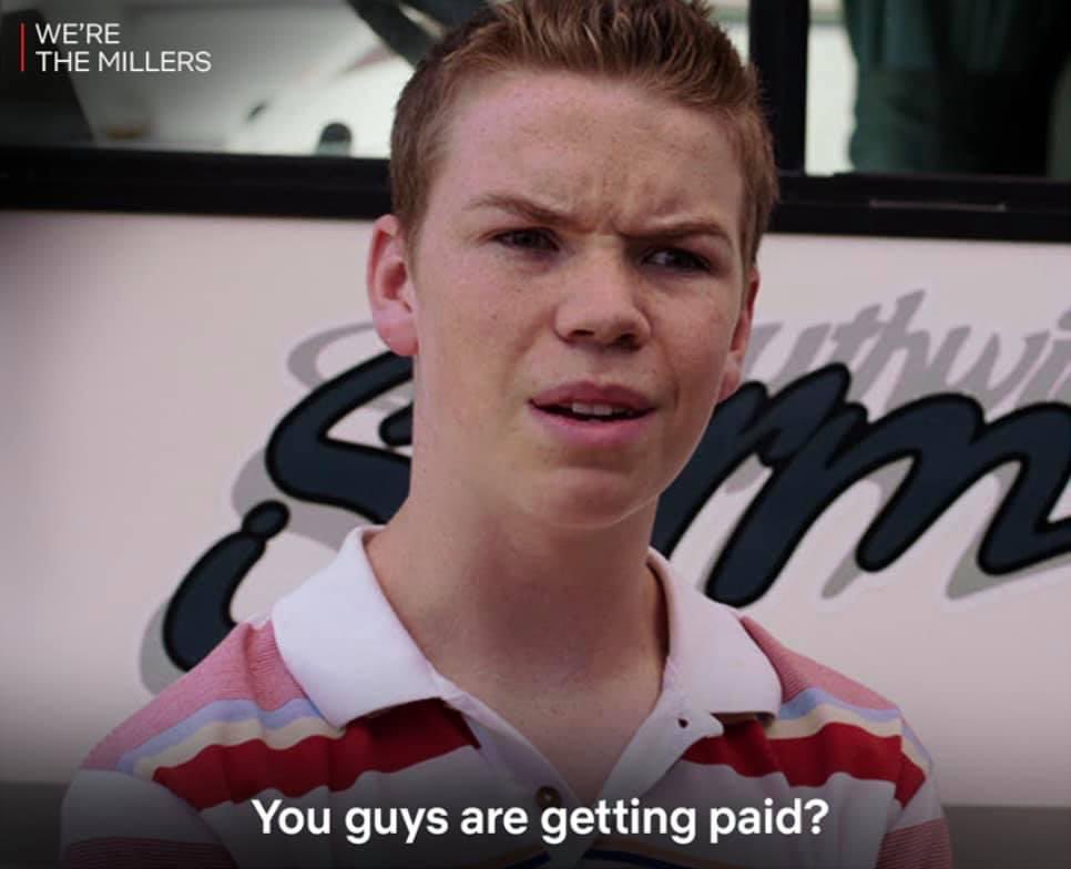 Happy birthday, Will Poulter of this meme:

\"You, guys, are getting paid?\" We\re The Millers (2013) 