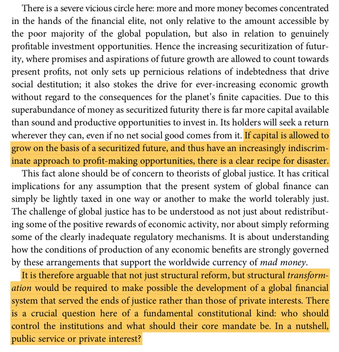 Crucial questions are who should control the institutional order & what should their core mandate be- public service or private interest? Allowing capital to grow on the basis of a securitized future, with indiscriminate profit-making opportunities, is a recipe for disaster.