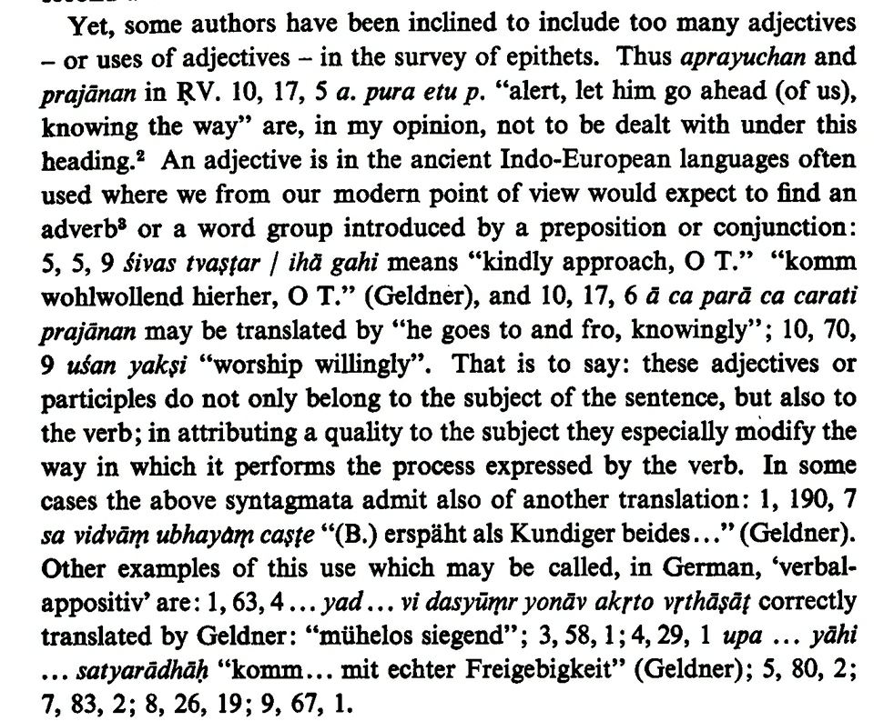 A note can be made on the historicity of epithets in ancient Indo-European languages. The preference for adjectives over adverbs/prepositions/conjunctions explains the 'marked predilection' for decorative epithets, though the adjective can also indicate the purport of sentence.