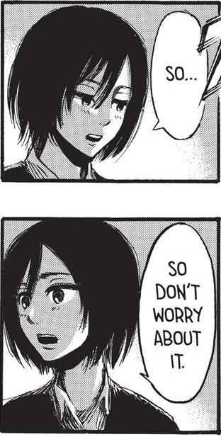 I love how Sasha brought out Mikasa's playful side basically from the moment they met. I feel like they could just be themselves with each other.