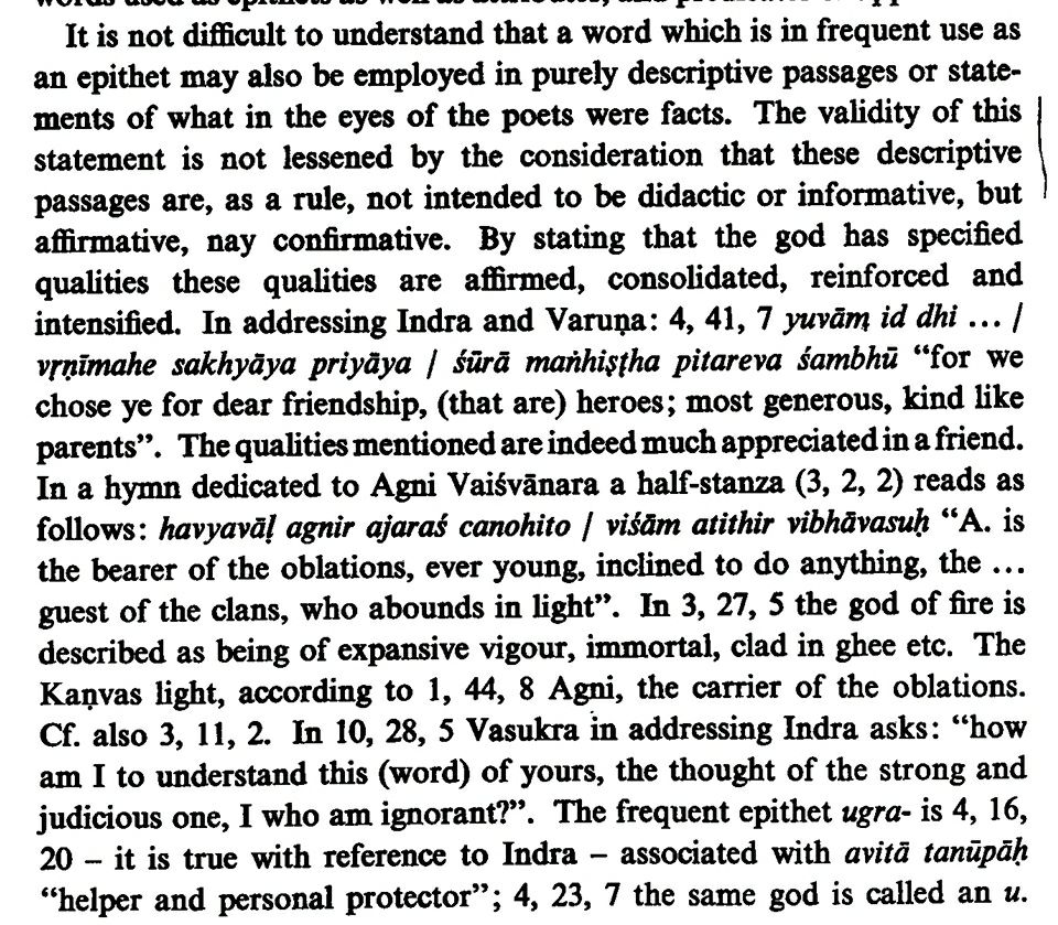 The recurrent usage of certain words utilized as epithets are employed to qualify statements that were in the eyes of the ancient poets unambiguous facts. That is to say, such statements served more than just as didacticism, but also as testimony. The frequent epithet of ugra- is