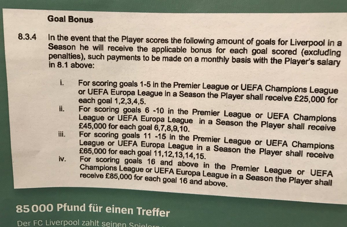 This is an extract from a Football Leaks-based article in the German press from 2016 that was reported to be the goal bonus structure for Roberto Firmino. If accurate, it gives some idea of the scale of bonuses that are there to be earned for strong performance.