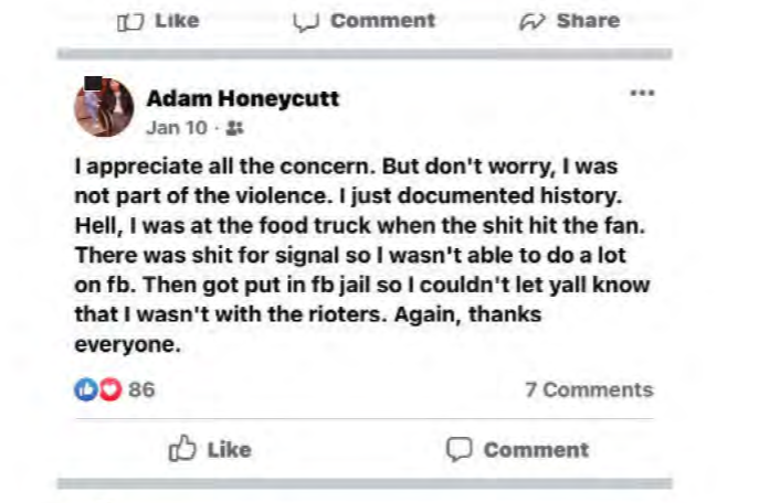 The FBI tracked down Florida bail bondsman Adam Honeycutt after he posted a pic online of a broken chair leg from the Capitol. Honeycutt later downplayed his role in breaching the building saying he was "at the food truck when the shit hit the fan."