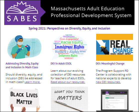 SABESPD's tweet photo. Perspectives on Diversity, Equity, and Inclusion -- the SABES Spring 2021 Newsletter is hot off the presses! #adultedu #MathAndNumeracy #ELA #ESOL #ProgramSupport https://t.co/7eiMmPnyqm https://t.co/CgW6JWWN4s