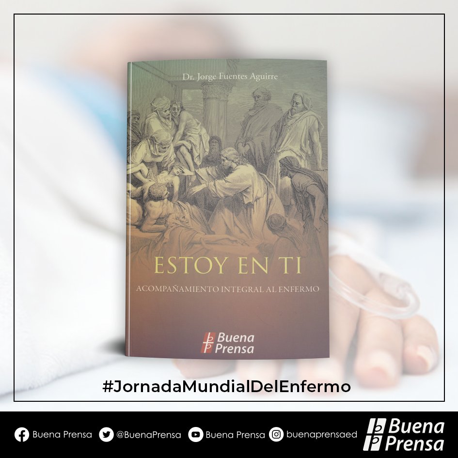 BuenaPrensa's tweet photo. Otro título recomendado para esta #JornadaMundialDelEnfermo: 
"Estoy en ti: acompañamiento integral al enfermo"
Disponible online y en librería desde: https://t.co/KT8fDA85uo
#BuenaPrensa #EstoyEnTi #JorgeFuentesAguirre https://t.co/ZuGHru6hzZ