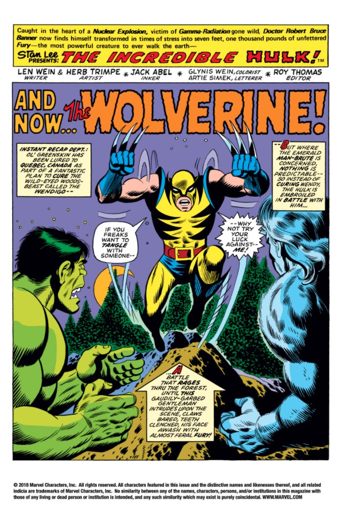Wolverine made his debut on the final page of Incredible Hulk #180 (penciled by Herb Trimpe & inked by Jack Abel) and then appeared in Hulk #181 fighting the Hulk & Wendigo.