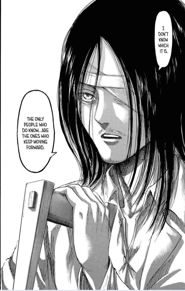 encapsulated through Eren and Armin. When Eren’s dream of reaching the sea dies he keeps moving forward to the future in hopes of reaching something beyond this hell. However what he sacrifices is the relationships and happiness that he enjoyed. He loses his humanity and ability