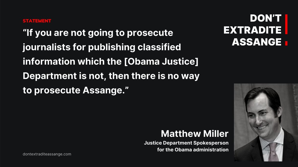 In 2013, former Obama-Biden DOJ spokesperson Matthew Miller told the Washington Post, “If you are not going to prosecute journalists for publishing classified information, which the department is not, then there is no way to prosecute Assange.”  https://www.washingtonpost.com/world/national-security/julian-assange-unlikely-to-face-us-charges-over-publishing-classified-documents/2013/11/25/dd27decc-55f1-11e3-8304-caf30787c0a9_story.html