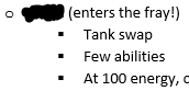 Three bullet points: "Tank swap", "Few abilities", and "At 100 energy..."