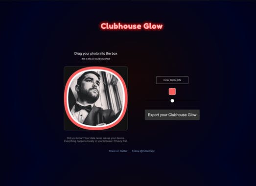 8.  https://www.clubhouseglow.com/  - Boost your Clubhouse avatar with a visual glow