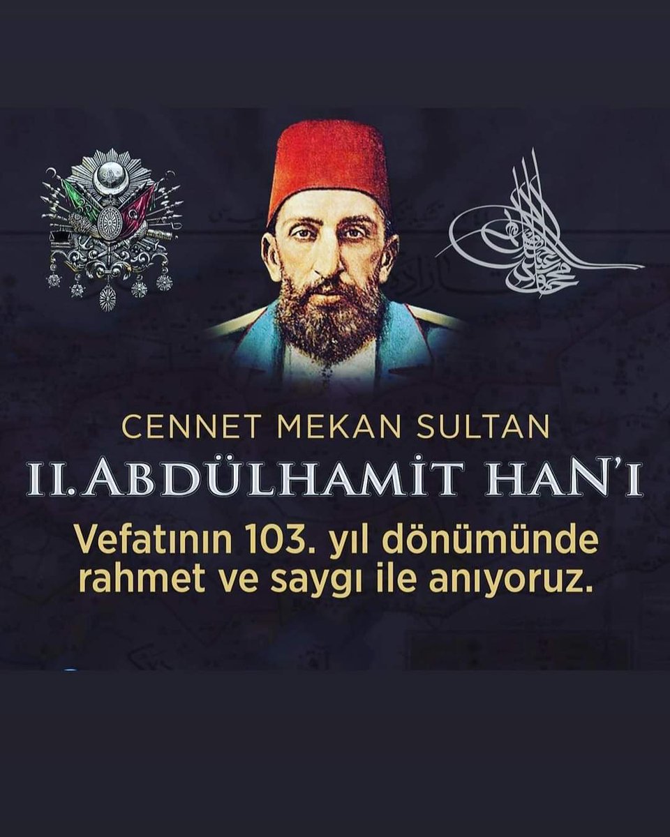 Sultan Abdülhamid Han'ı vefatının 103. seneyi devriyesinde rahmet, minnet, özlem ve saygıyla anıyorum mekanı cennet olsun..
#Abdülhamidsiz103Yıl 
#AbdülhamidHan