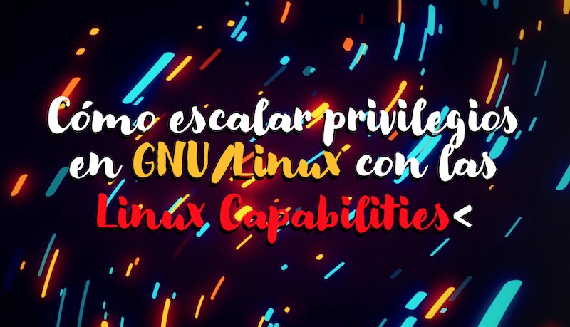 chemaalonso's tweet photo. El lado del mal -Cómo escalar privilegios en GNU/Linux con las Linux Capabilities #Linux #pentest #pentesting    https://t.co/FOn8NHYVlx https://t.co/eFpVqYWmFZ