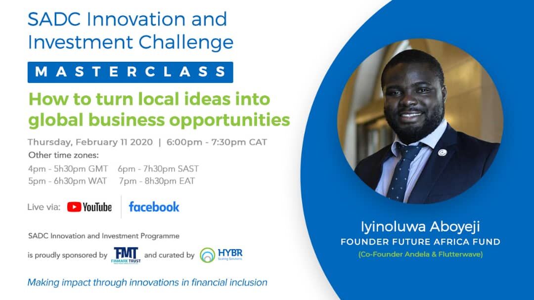 Finmarktrust's tweet photo. Tune into our next #SADCInnovation &amp; Investment Challenge masterclass with Iyinoluwa Aboyeji, founder of Future Africa Fund, who will talk about how to turn local ideas into global business opportunities LIVE tomorrow at 6pm SAST with @EntrepTraction https://t.co/9lntK8B15W