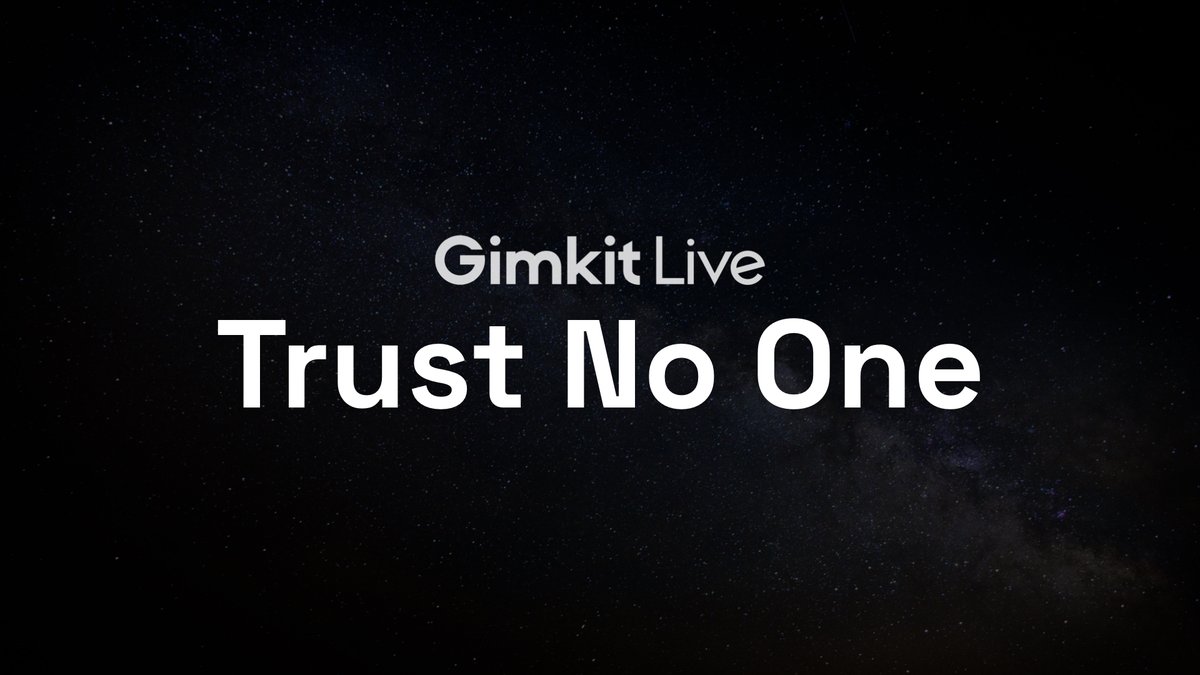 📡 Incoming Transmission.

::connection established::

What's that captain? Ship's ready for liftoff?

Mmmhm. Over and out.

::disconnected::

It's confirmed. Trust No One returns next week!

This time as a FOREVER MODE, meaning it will remain in Gimkit forever.

See you onboard.
