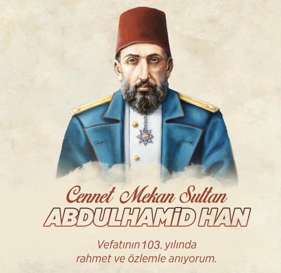 Vefatının 103. yıl dönümünde Ulu Hakan Cennet Mekan Sultan ll. Abdülhamid Han’ı özlemle, rahmetle ve minnetle anıyorum. Ruhu şad, mekânı cennet olsun.

ATAM #AbdülhamidHan 🇹🇷