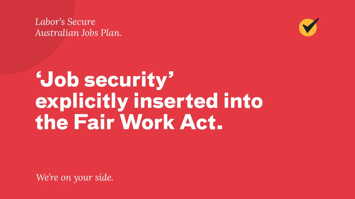 Labor will legislate “job security” as a key objective of the Fair Work Act.  #OnYourSide