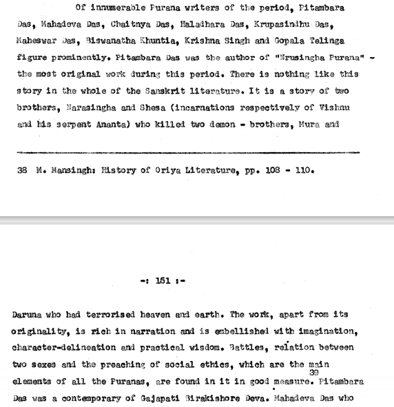 Pitambar Das,Chaitanya Das,Haldhar Das(nephew of Khordha Gajpati Mukundadev),Mahadev Das,Maheswar Das,Biswanath Khuntia,Krishna Singh(king of Dharakot),Krupasindhu Das were some of the famous Purana writers during the reign of Khordha Gajpatis.