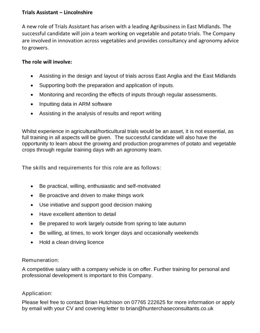 We are looking for applicants for a new role of Trials Assistant in Lincolnshire. Benefits a competitive salary with a company vehicle for the successful candidate. 

If you would like more please ring Brian on 07765 222625 or email brian@hunterchaseconsultants.co.uk