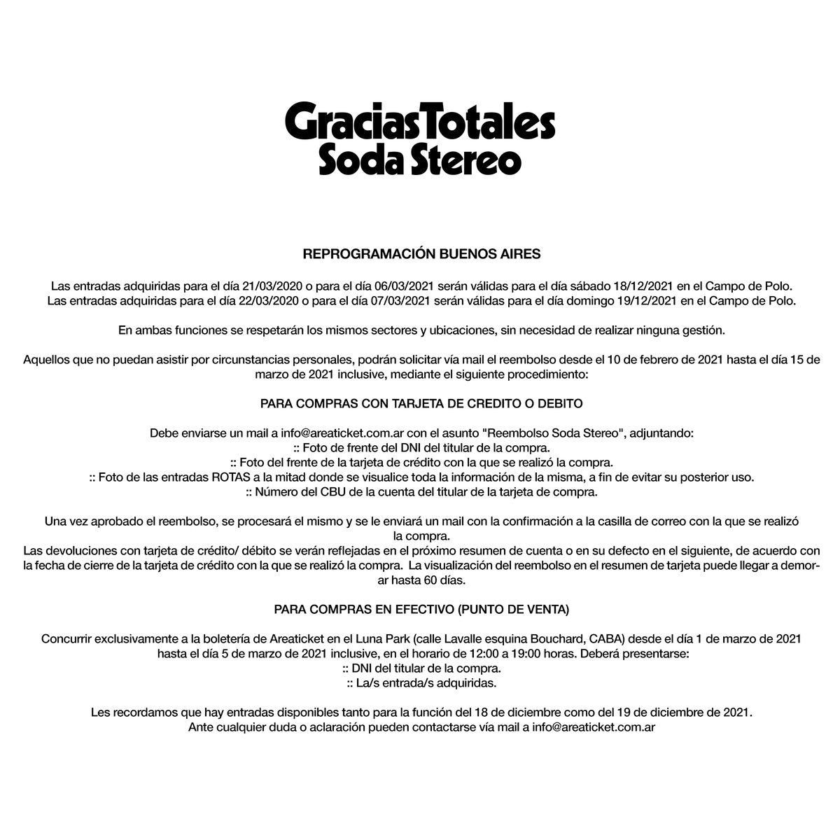 Gracias Totales- <a href="/sodastereo/">Soda Stereo</a>  confirma la reprogramación de sus shows en Buenos Aires. 
Las funciones programadas para el 6 y 7 de marzo se realizarán los días 18 y 19 de diciembre, en el Campo Argentino de Polo.

Para mayor información ingresar a areaticket.com.ar