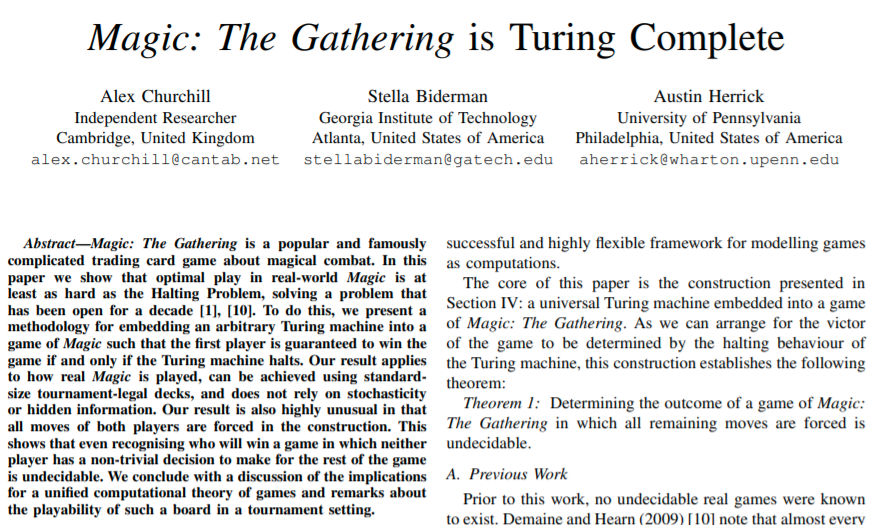  Magic: The Gathering And I couldn't end this list without the most surprising and unexpected Turing Complete games of all:  @wizards_magic! @alextfish,  @BlancheMinerva &  @Stroodle76 wrote about this in a recent paper. https://arxiv.org/abs/1904.09828 