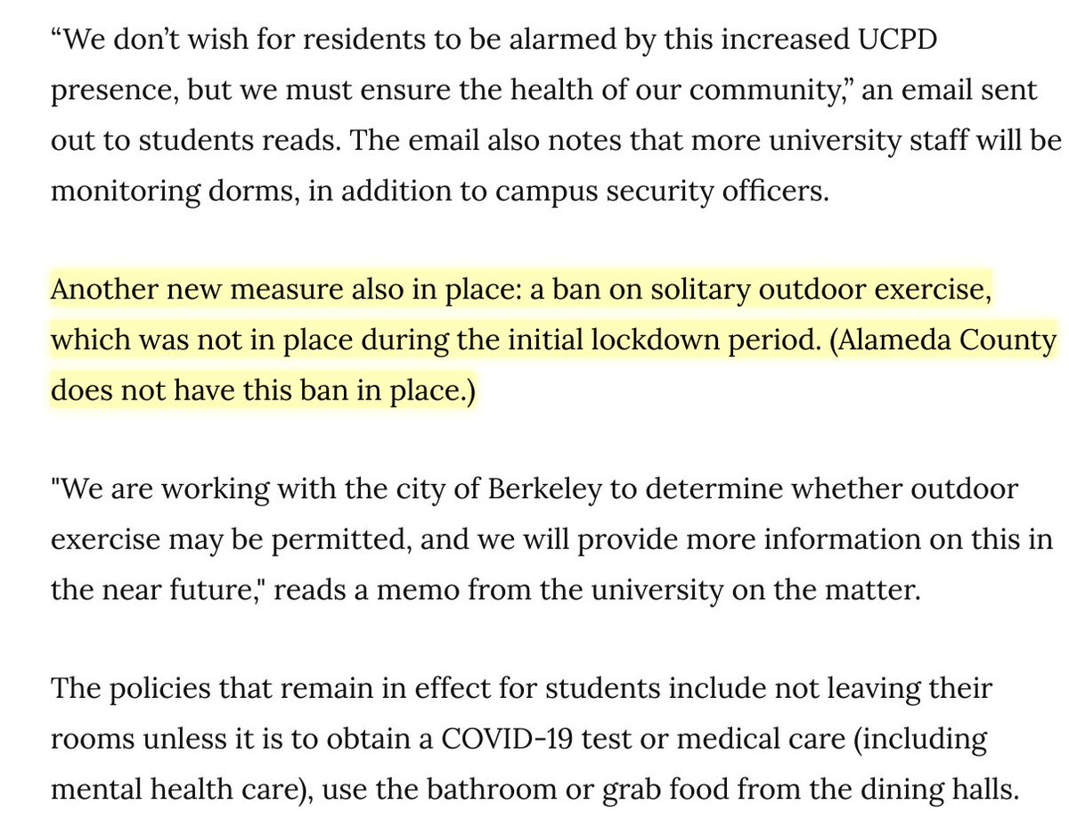 University of Berkeley has banned outdoor exercise, including solitary outdoor exercise, in response to a COVID outbreak. I had read the article to make sure this was not a parody.  https://www.sfgate.com/education/article/Police-dorms-outdoor-exercise-UC-Berkeley-lockdown-15937294.php
