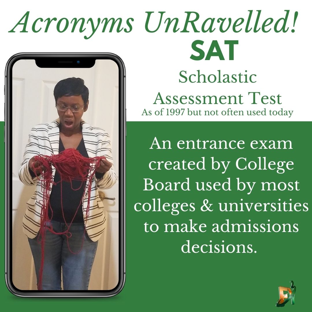 This week's Acronyms UnRavelled!

Let's talk about that infamous tests that many high school students can't avoid.  The SAT!
