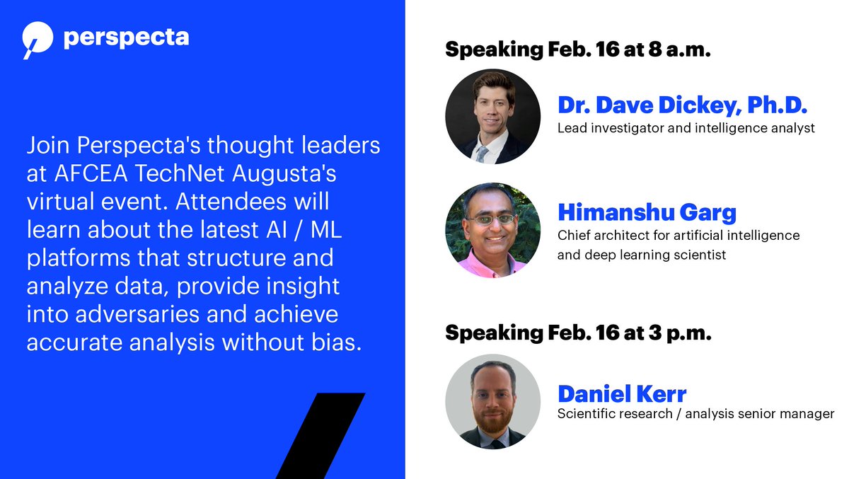 Perspecta's tweet photo. Join Perspecta's thought leaders at AFCEA TechNet Augusta's virtual event. Attendees will learn about the latest AI / ML platforms that structure and analyze data, provide insight into adversaries and achieve accurate analysis without bias. Learn more: https://t.co/lEYrjcW84p https://t.co/CtYJGf5B7r