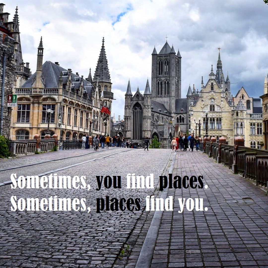 Sometimes, you find places. And sometimes, places find you. Photo: A central street in #Ghent, #Belgium. #travel #quotes