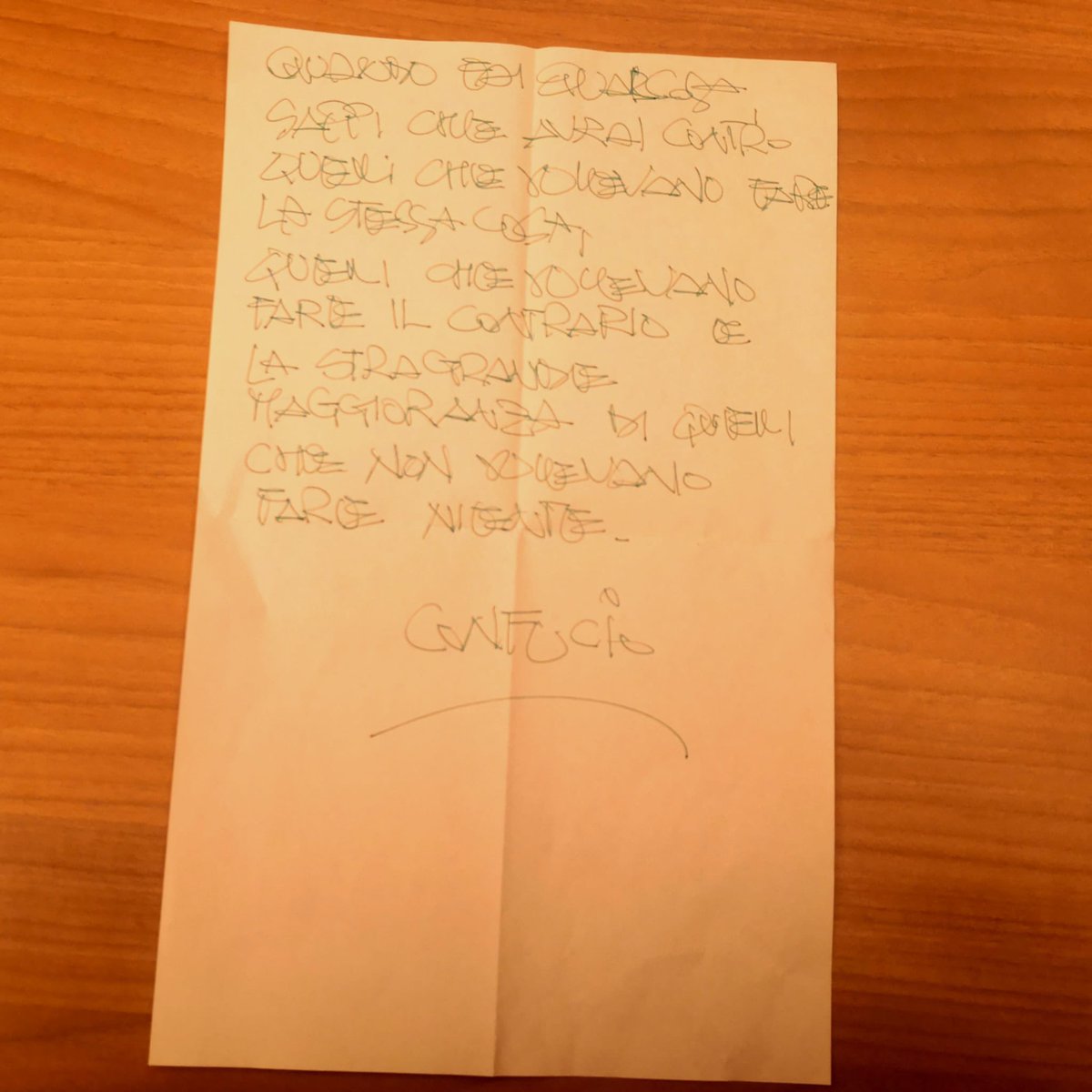 In ufficio al Senato un anonimo mi ha lasciato questo biglietto. Non so se è di Confucio. Ma in ogni caso mi piace