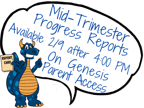 Log on and check out your child's Mid-Trimester Progress Reports!  They will be available through February 23.