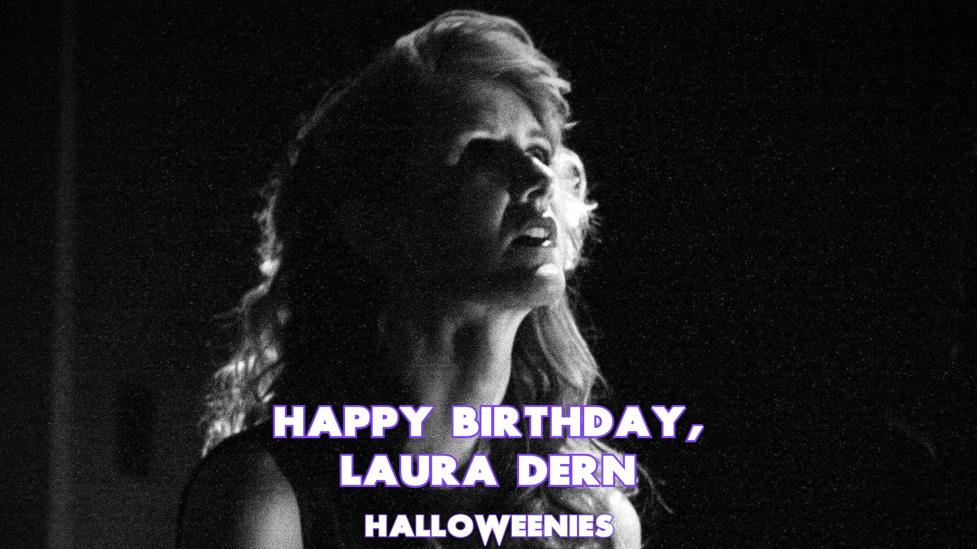 Happy Birthday to Laura Dern! 