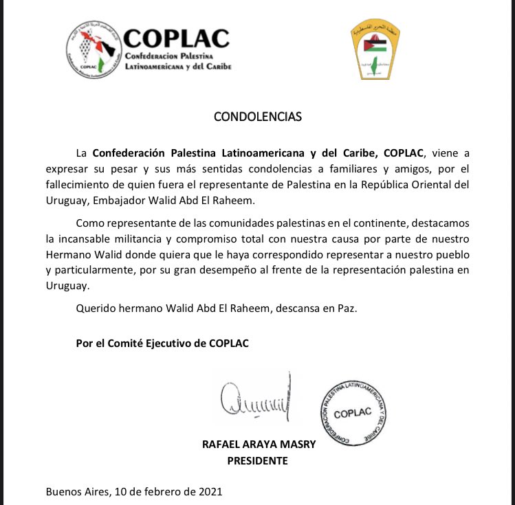 ⚫️ CONDOLENCIAS 🇵🇸
COPLAC, viene a expresar su pesar y sus más sentidas condolencias a familiares y amigos, por el fallecimiento de quien fuera el representante de Palestina en la República Oriental del Uruguay, Embajador Walid Abd El Raheem. QEPD.