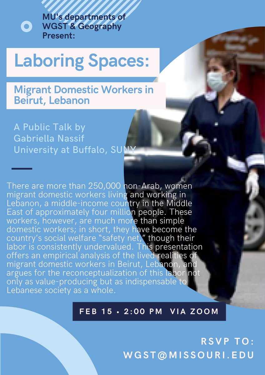 mizzouwgst's tweet photo. Join WGST and Geography for a talk with Gabriella Nassif (University at Buffalo) on Laboring Spaces: Migrant Domestic Workers in Beirut, Lebanon! The talk is on Monday, February 15 at 2:00 pm CST and open to the public. Please RSVP to wgst@missouri.edu for the Zoom link. https://t.co/yarLYyuhoG