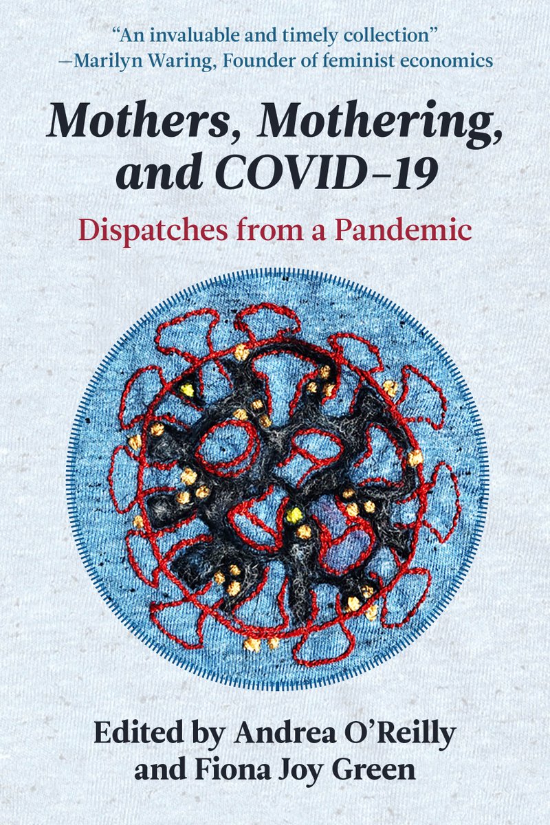 Mothers, Mothering, and COVID-19: Dispatches from the Pandemic, edited by Andrea O'Reilly and Fiona Joy Green

540 pages; 45 chapters; 70 contributors from 10plus countries. March 2/21

Book may pre-ordered at 30% off using coupon code MOTHERS
demeterpress.org/.../mothers-mo…