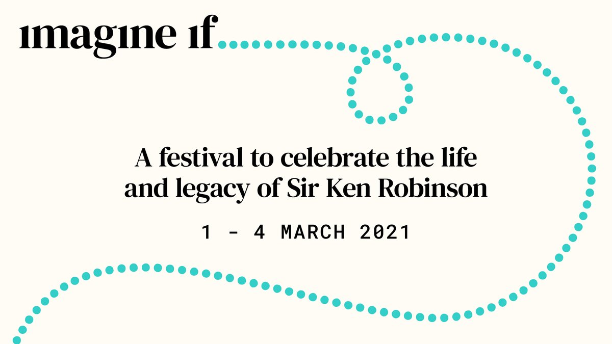 Thank you for all of your messages of love and support since Sir Ken’s passing. 

Join us for our first initiative in his legacy: Imagine if… a digital festival and global campaign. March 1 - 4 2021. 

Visit imagine-if.com to learn more. #weimagineif #sirkenrobinson
