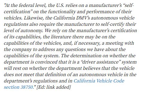 In 2019, I asked the CA DMV about their permit regime's reliance on OEM designations and the possibility that an OEM could try to exploit it. Here's what a spox told me, which I included in this broader piece on the question of regulatory barriers to FSD  http://thedrive.com/tech/29338/what-are-the-regulatory-barriers-to-full-self-driving