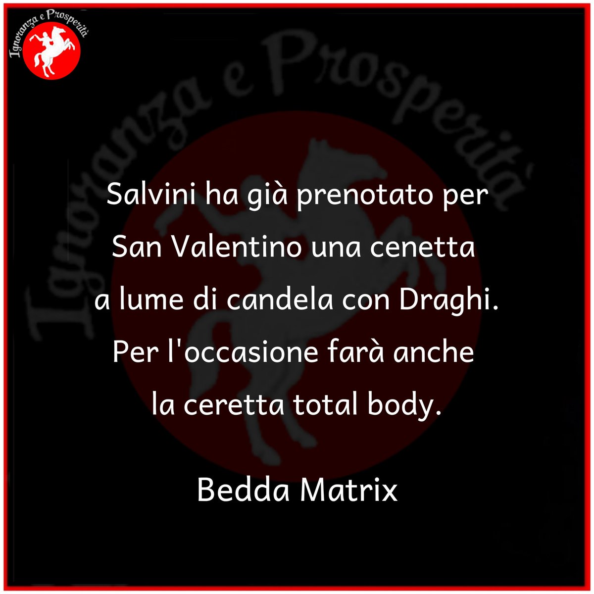 #Salvini #Draghi #SanValentino 
<a href="/bedda_matrix/">Bedda Matrix</a>